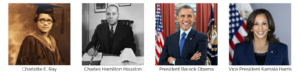 Charlotte E. Ray, Charles Hamilton Houston, President Barack Obama, Vice President Kamala Harris
